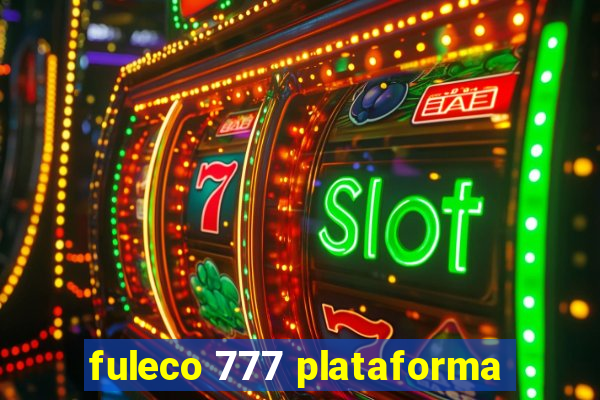 fuleco 777 plataforma